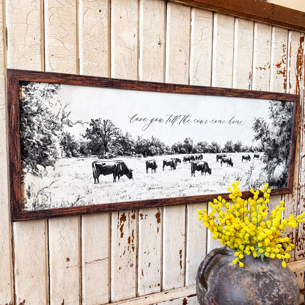 Love You Till the Cows Come Home Wood Sign