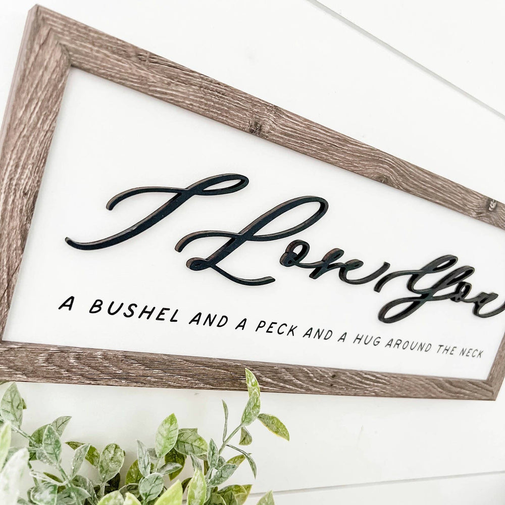 I Love You Bushel & A Peck Sign