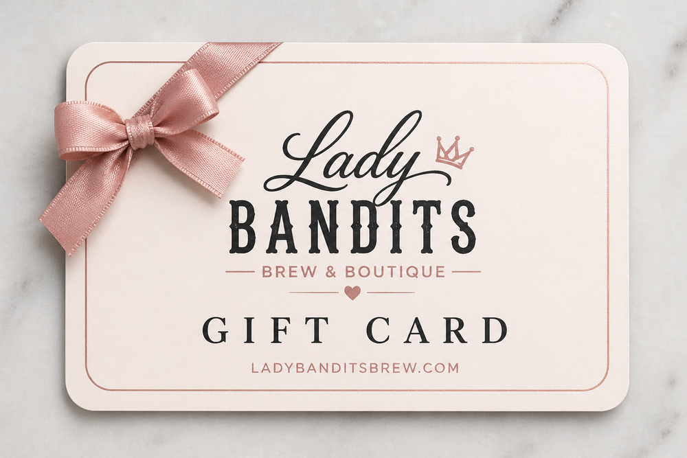 Lady Bandits Brew & Boutique Gift Cards