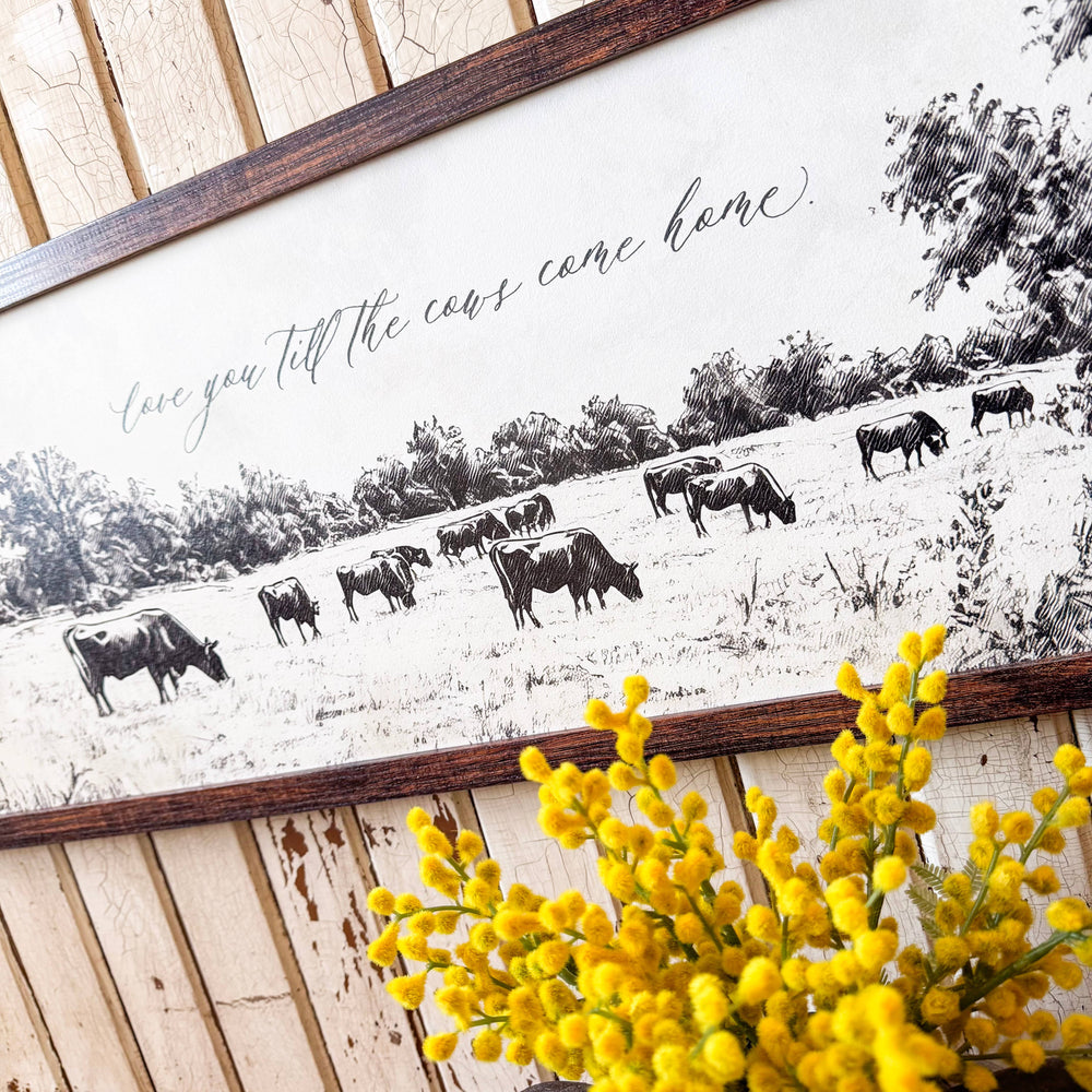 Love You Till the Cows Come Home Wood Sign